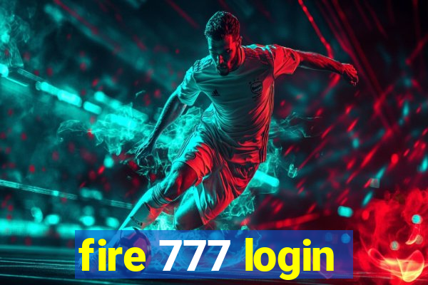 fire 777 login